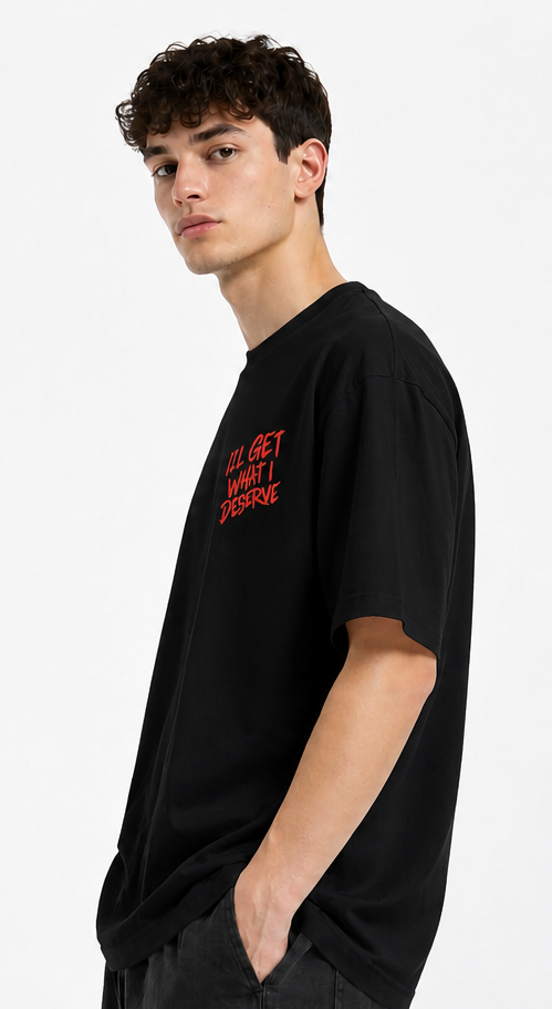 I'll Get What I Deserve Oversize Tee