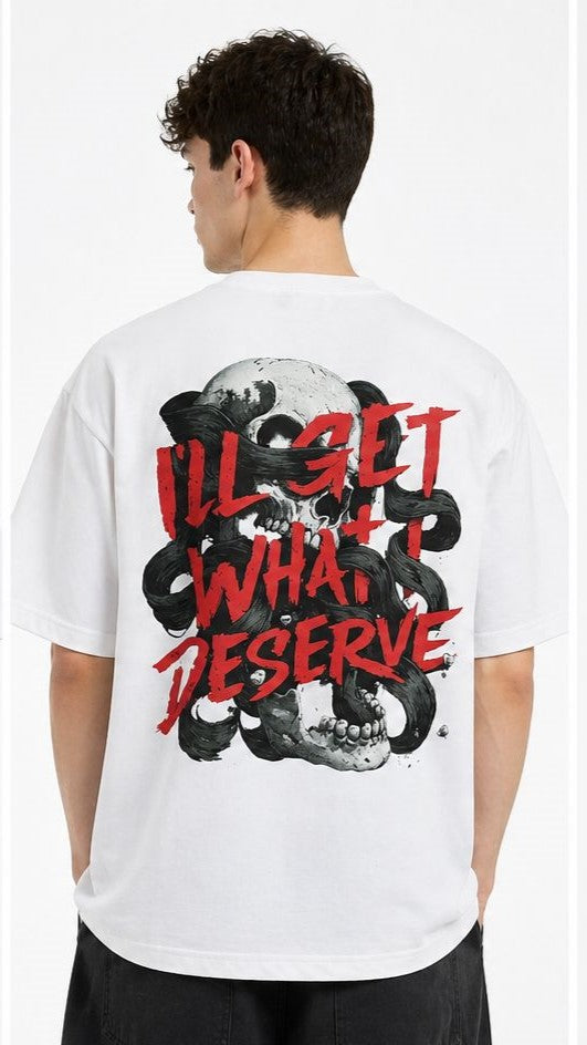 I'll Get What I Deserve Oversize Tee