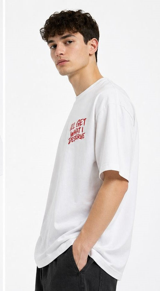 I'll Get What I Deserve Oversize Tee